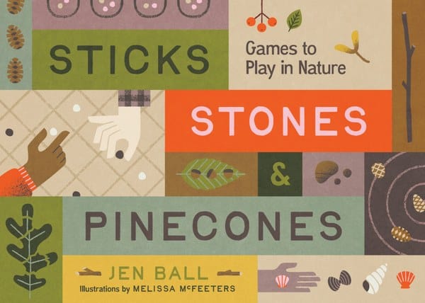 Load image into Gallery viewer, Mountaineers Books | Sticks, Stones & Pinecones: Games to Play in Nature Mountaineers Books | Sticks, Stones & Pinecones: Games to Play in Nature Mountaineers Books