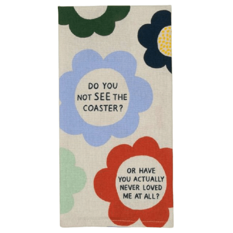 Blue Q "Do You Not See the Coaster?" Kitchen Towel Blue Q
